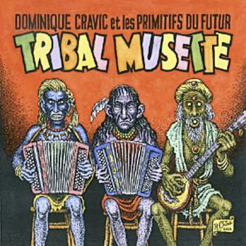 Dominique Cravic Et Les Primitifs Du Futur - Tribal musette État correct -  reconditionné disponible sur Label Emmaüs